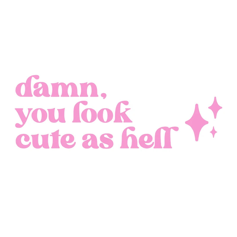 Mirror Affirmation Decal | Damn You Look Cute as Hell Quote Vinyl Sticker lifestyle view