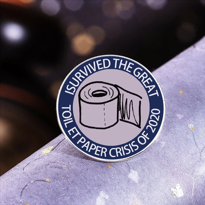 I Survived The Great Toilet Paper Crisis Of 2020 Brooch Pin Badge Accessory for Party Gift Festival Decoration Lapel Badge