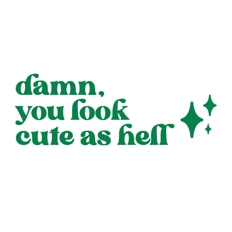 Mirror Affirmation Decal | Damn You Look Cute as Hell Quote Vinyl Sticker alternate view