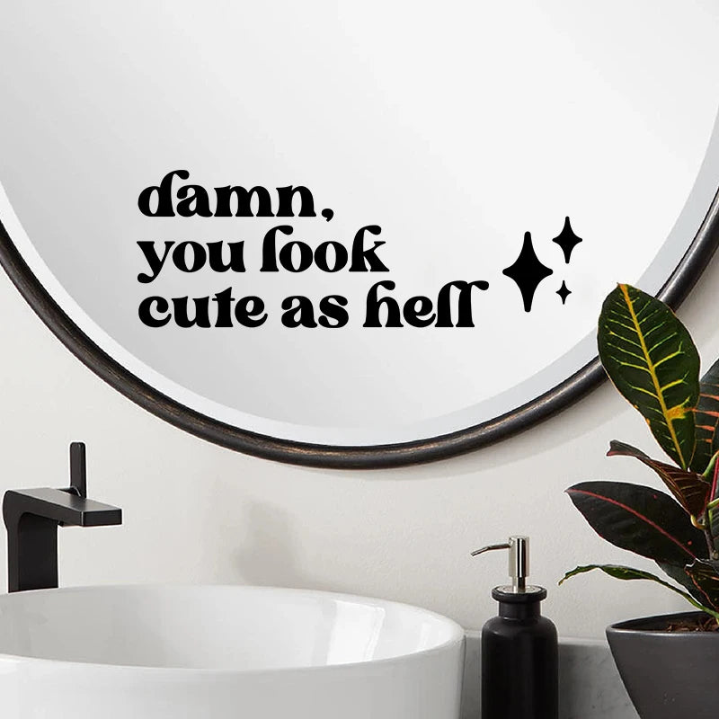 Mirror Affirmation Decal | Damn You Look Cute as Hell Quote Vinyl Sticker close-up view