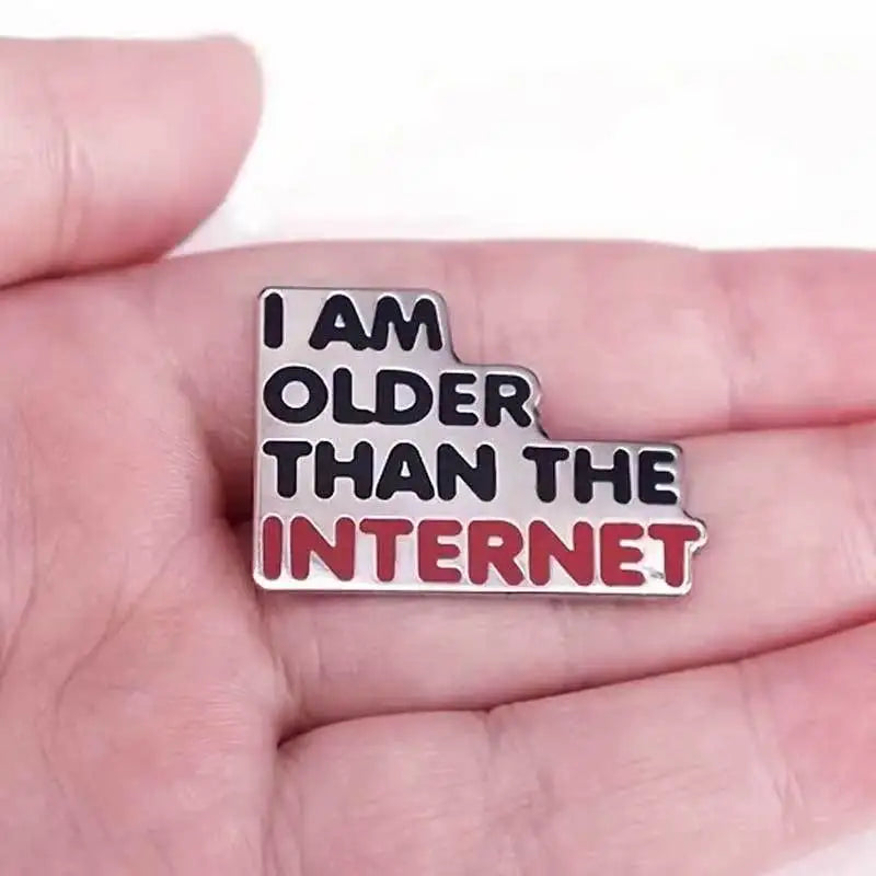 Letter "I Am Older Than The Internet" Enamel Brooch Pin Humorous Badge Accessories