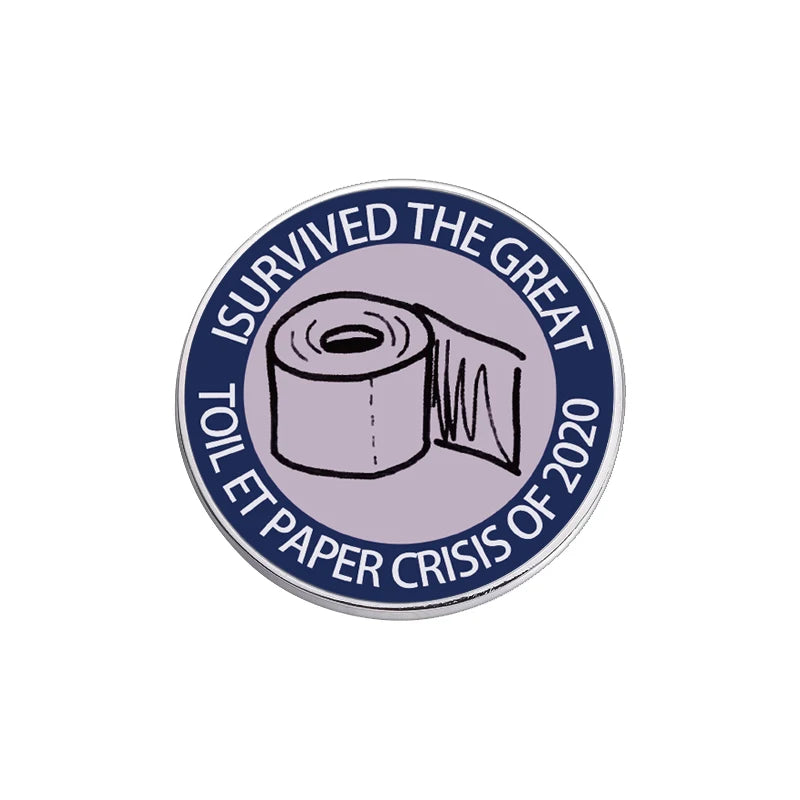I Survived The Great Toilet Paper Crisis Of 2020 Brooch Pin Badge Accessory for Party Gift Festival Decoration Lapel Badge