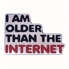 Letter "I Am Older Than The Internet" Enamel Brooch Pin Humorous Badge Accessories