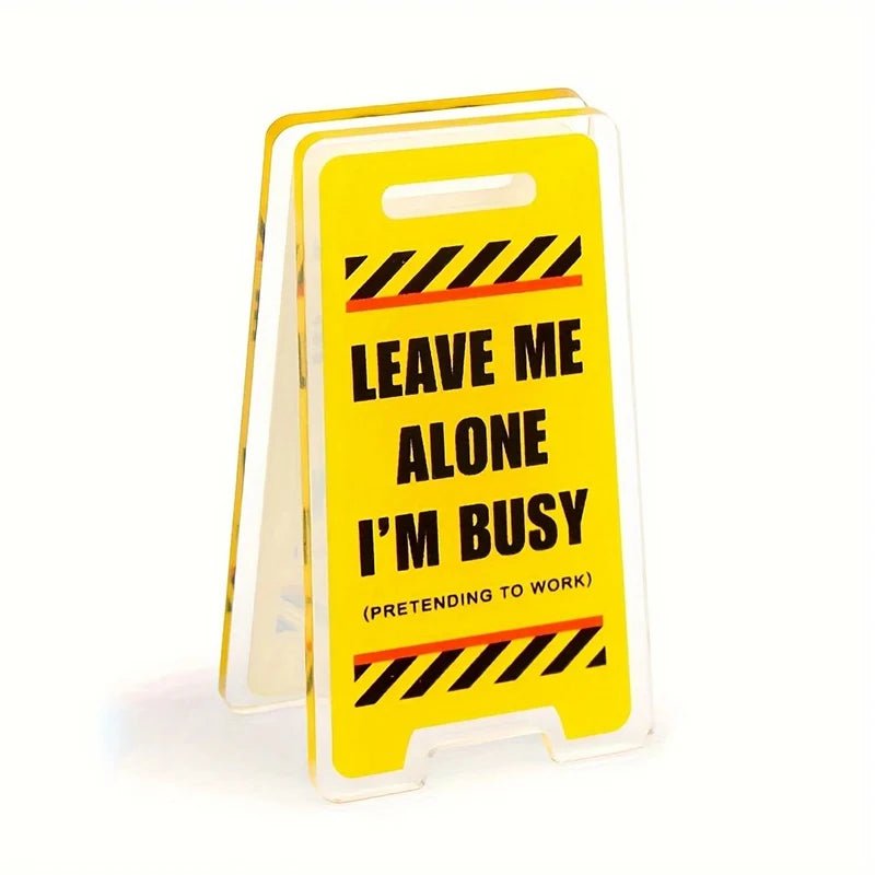 Acrylic Desk Sign "Leave Me Alone, I'm Busy" | Humorous Office Decor